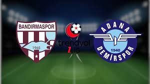 Adana Demirspor – Bandırmaspor Maçı Saat Kaçta? Hangi Kanalda?